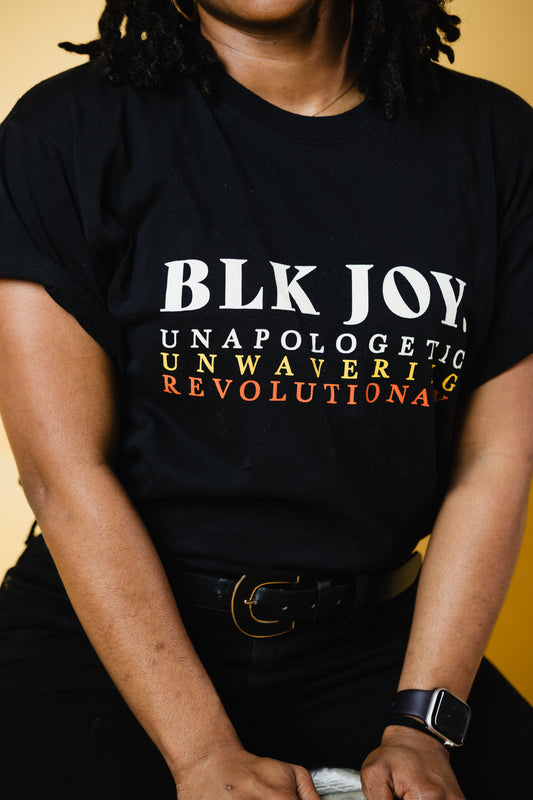 Unapologetic BLK JOY Shirt