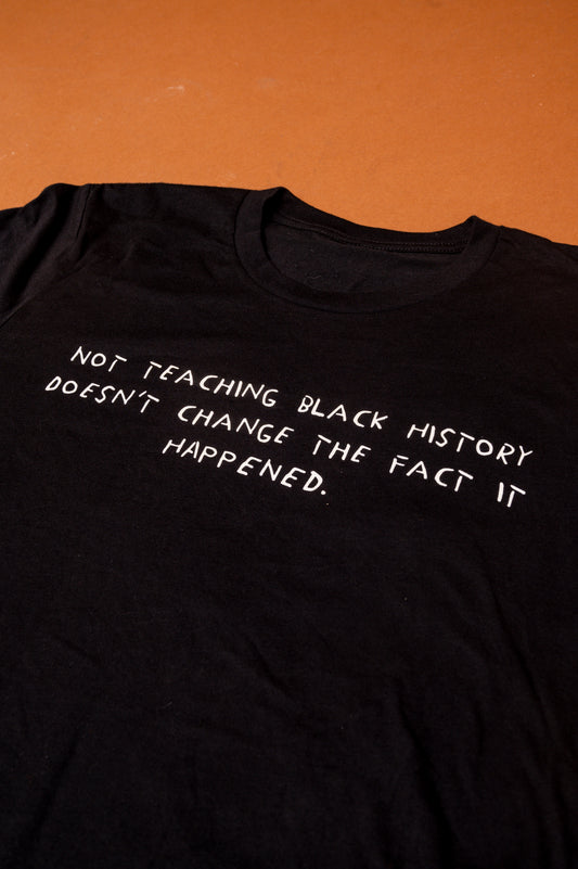Teach Black History Tee